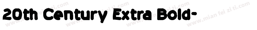 20th Century Extra Bold字体转换